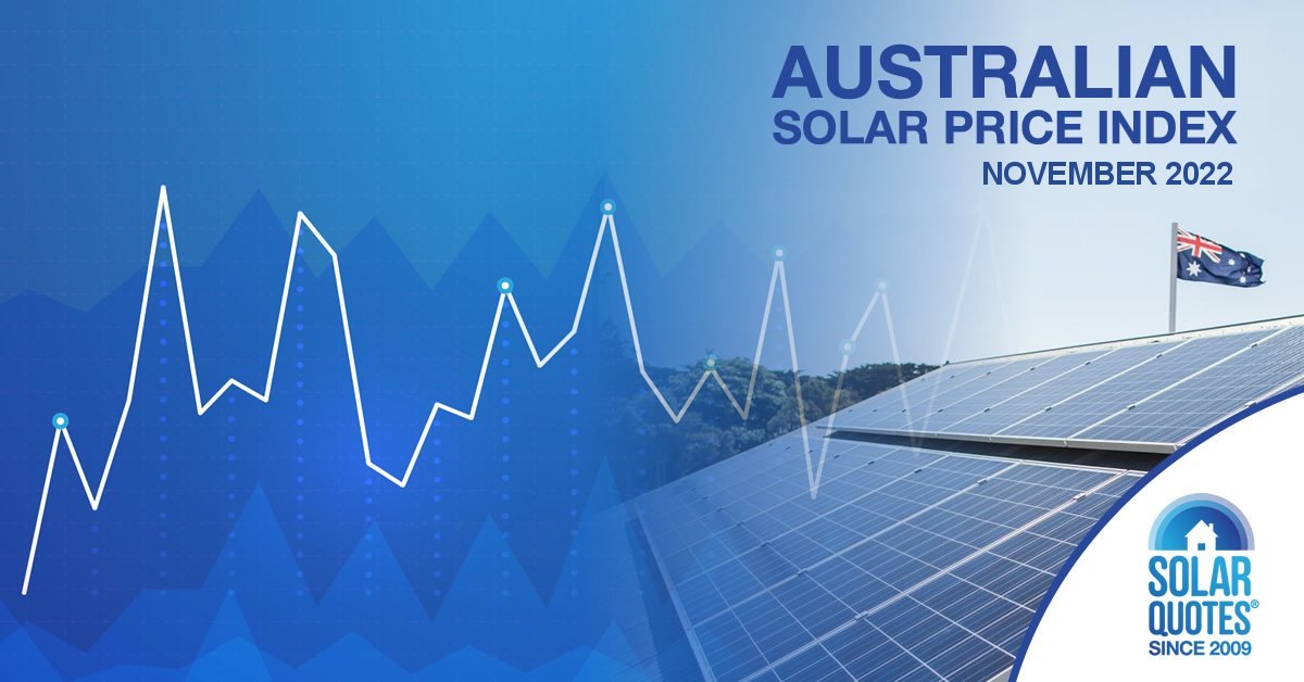 SolarQuotes澳大利亚太阳能价格报告——2022年11月